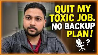 I QUIT My Toxic Corporate Job With NO BACKUP PLAN! 😱 | What Happens Next