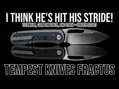 He Just Keeps Getting Better! - Tempest Knives Fractus