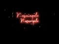 Nagalu Nasu Nagalu || WhatsApp status || black screen