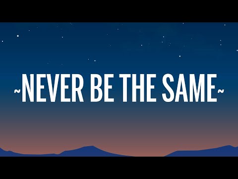 Camila Cabello Never Be The Same Lyrics