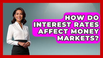 How Do Interest Rates Affect Money Markets? - Learn About Economics