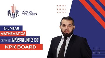 PGC Lectures-Inter Part 2-KPK Board-Mathematics-Chapter 01 - Important Limit, 05, 06, 07