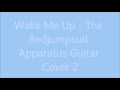 Wake Me Up - The Redjumpsuit Appartus Guitar Cover 2