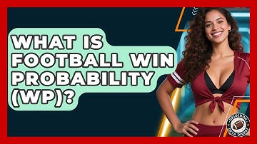What Is Football Win Probability (WP)? - Gridiron Data Digest