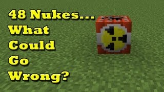 48 Nukes in Tekkit...Good Idea