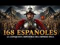 Cómo 168 Españoles Derrotaron al Imperio Inca: La Conquista Imposible