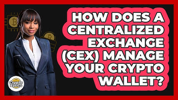 How Does A Centralized Exchange (CEX) Manage Your Crypto Wallet? - CryptoBasics360.com