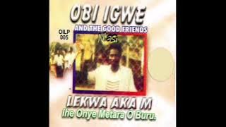 Bro Obigwe and the good friends.. Lekwa akam