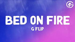 G Flip - Bed on Fire (Lyrics)