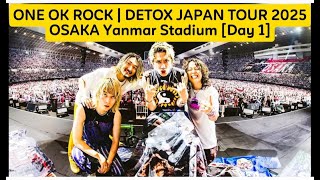 ONE OK ROCK DETOX JAPAN TOUR 2025 | OSAKA Yanmar Stadium Day