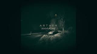 ARTHER - Anymore (Official Audio)