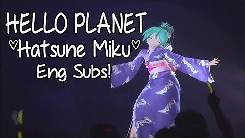 [Eng Sub] Hello Planet - Vocaloid - Hatsune Miku (Live in Sapporo, Japan)