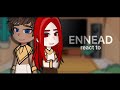 ENNEAD react to // Description