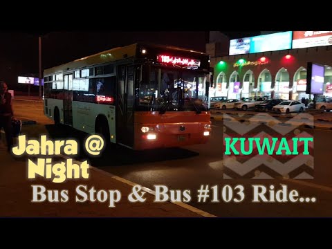 Jahra Bus Stop & Bus # 103 Ride Kuwait Nights - YouTube