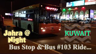 Download Lagu Jahra Bus Stop \u0026  Bus # 103 Ride ▪ Kuwait Nights MP3