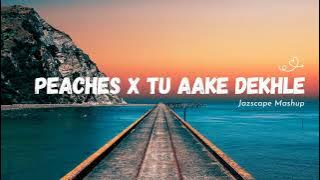 Peaches x Tu Aake Dekhle (JAZ Scape Mashup) • King • Justin Bieber