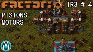 [Factorio] IR3 Ep 4: Pistons & Motors