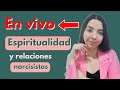 🔴​EN VIVO🔴​ Espiritualidad y narcisistas - PROBLEMA O SOLUCIÓN