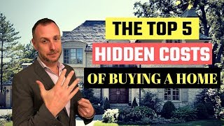 The TOP 5 Hidden Costs When Buying a House | Hidden Fees When Buying a House | Closing Costs