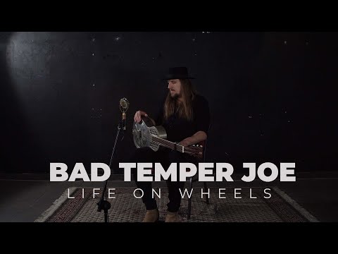 Bad Temper Joe - Life On Wheels (Baton Rouge Sessions)