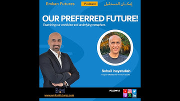 Our Preferred Future: Interview with Professor Sohail Inayatullah