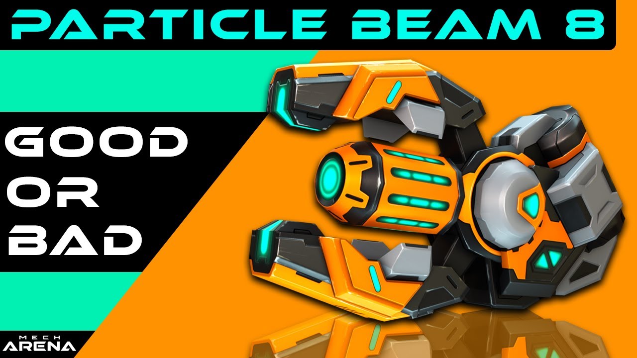 PARTICLE BEAM 8 | IS IT ANY GOOD? | Mech Arena | Test Server