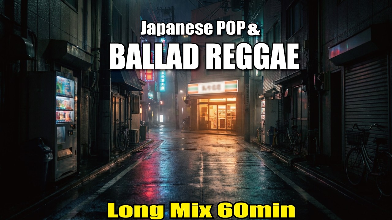 🌴 Japanese Pop x Ballad Reggae | Long Mix 60 min | Night Chill