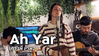 Ah Yar - Karin Abelman הכבוד של אשרף קארין אבלמן- קאבר
