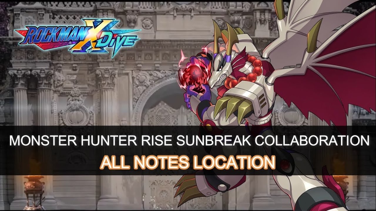 Rockman X DiVE Monster Hunter Rise Sunbreak Collaboration 11 Notes Location YouTube