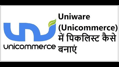 How to Create Picklist and Proceed Orders in Uniware (Unicommerce) Explained in Hindi