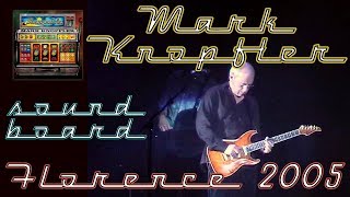 Mark Knopfler 2005 LIVE in Florence SOUNDBOARD [50 fps] screenshot 5