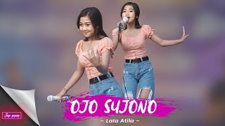 OJO SUJONO ~ LALA ATILA MANISNYA (OFFICIAL LIVE MUSIC) 🐢 NEW!