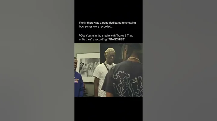POV: You’re in the studio while Travis Scott & Young Thug record ‘FRANCHISE’ 🎧🔥