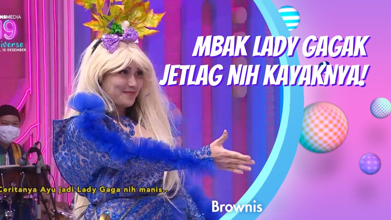 MBAK LADY GAGAK MASIH JETLAG NIH KAYAKNYA! | BROWNIS (20/11/20) P1