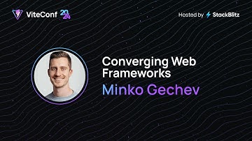 Minko Gechev | Converging Web Frameworks | ViteConf 2024