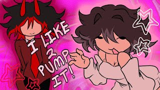 I like to pump it 🗣️🔥‼️ | animation meme