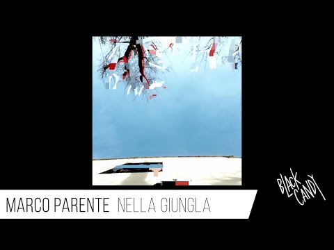 Marco Parente - Nella giungla