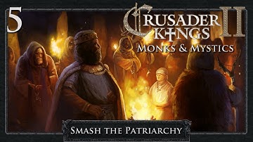 Crusader Kings 2: Smash the Patriarchy Part 5 - A Godly Sacrifice