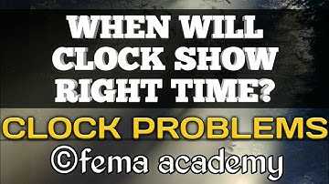 Clocks Problems | When will clock show right time? | Reasoning Tricks