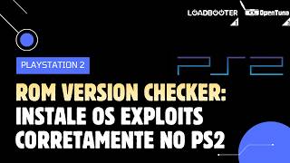 COMO INSTALAR O EXPLOIT CORRETO (LOADBOOTER/OPENTUNA) COM O ROM VERSION CHECKER | PLAYSTATION 2