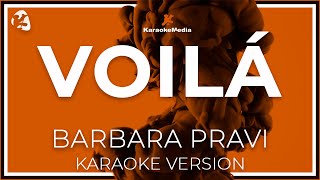 Video thumbnail of "VOILÁ - BARBARA PRAVI - KARAOKÉ (Instrumental rt )"