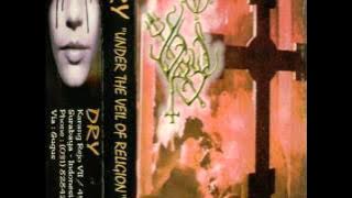 Dry - Under the Veil of Religion (1997) (Black Metal Indonesia) [Full Demo]