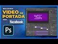 💎¿Cómo hacer vídeos de portada para Facebook? // Tutorial Photoshop // bien explicado 👨‍🏫