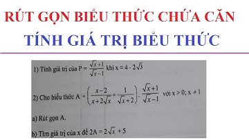 RÚT GỌN BIỂU THỨC CHỨA CĂN THỨC BẬC HAI. TÍNH GIÁ TRỊ CỦA BIỂU THỨC
