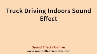 Truck Driving Indoors Sound Effect - Royalty Free