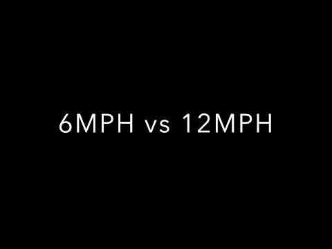 6MPH vs 12MPH