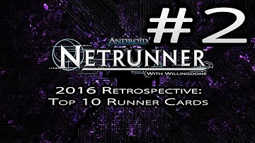 Top 10 Runner Cards of 2016 - Netrunner Year End Retrospective