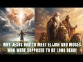 Why jesus had to meet moses and elijah at the mount of transfiguration  bible mysteries resolved