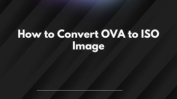 How to Convert OVA to ISO Image