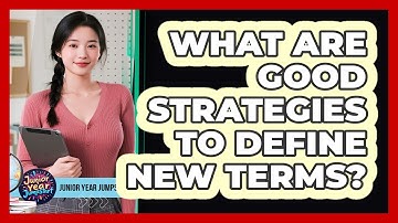 What Are Good Strategies To Define New Terms?